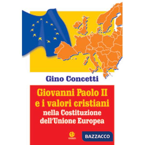 Giovanni Paolo II e i valori cristiani nella costituzione dell'Unione Europea