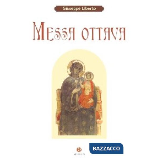 Messa ottava. Canti dell'Ordinario della messa per assemblea, solista e coro a 4 voci dispari con accompagnamento d'organo