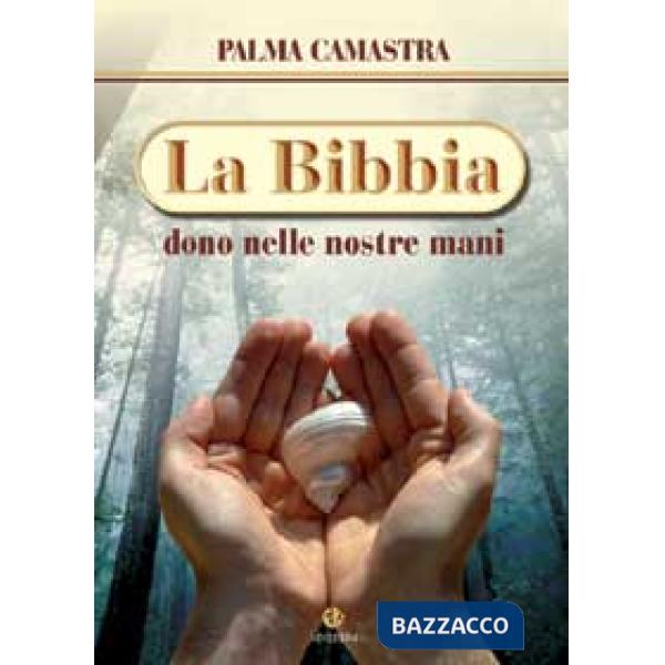 Bibbia, dono nelle nostre mani (La)