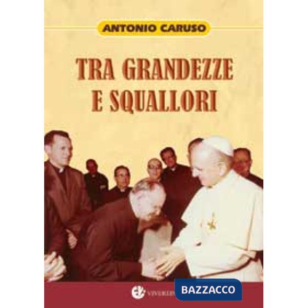 Tra grandezze e squallori