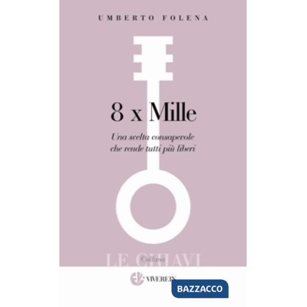 8 x Mille. Una scelta consapevole che rende tutti più liberi