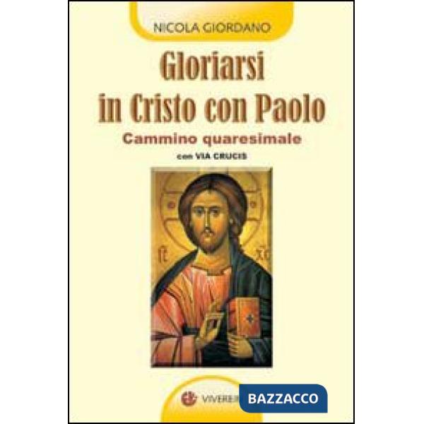 Gloriarsi in Cristo con Paolo. Cammino quaresimale con Via Crucis