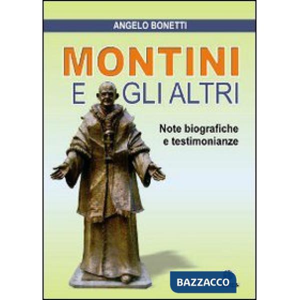 Montini e gli altri. Note biografiche e testimonianze