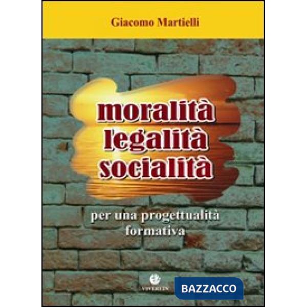 Moralità, legalità, socialità. Per una progettualità formativa