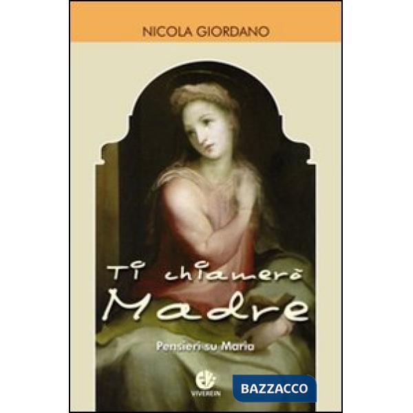 Ti chiamerò Madre. Pensieri su Maria