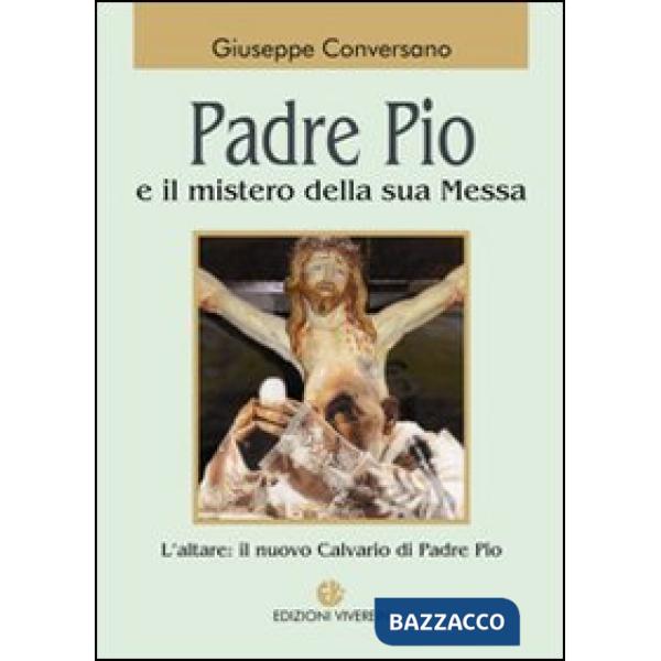 Padre Pio e il mistero della sua messa