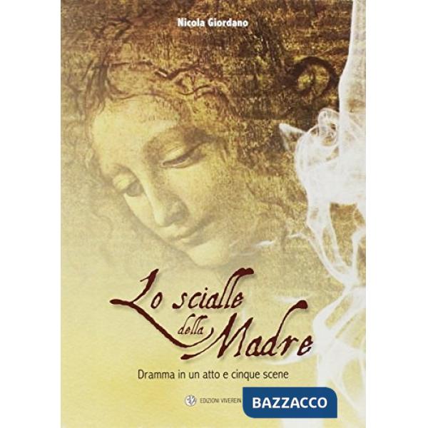 Scialle della Madre. Dramma in un atto e cinque scene (Lo)