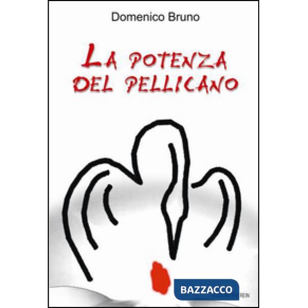 Potenza del pellicano (La)