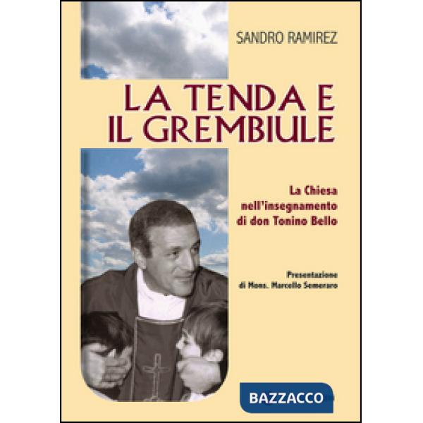 Tenda e il grembiule. La Chiesa nell'insegnamento di don Tonino Bello (La)