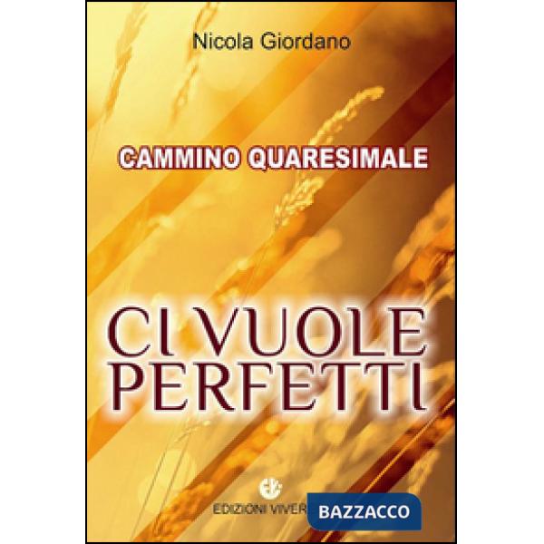 Ci vuole perfetti. Cammino Quaresimale