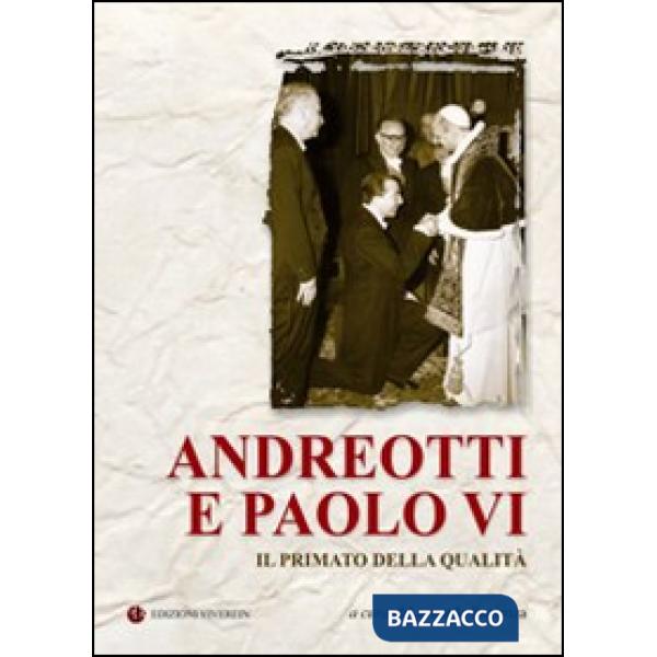 Andreotti e Paolo VI. Il primato della qualità