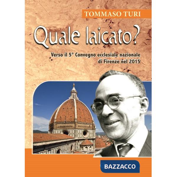 Quale laicato? Verso il 5° Convegno ecclesiale nazionale (Firenze, 2015). Ediz. plastificata