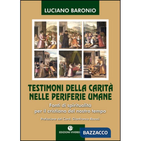 Testimoni della carità nelle periferie umane. Fonti di spiritualità per il cristiano del nostro tempo