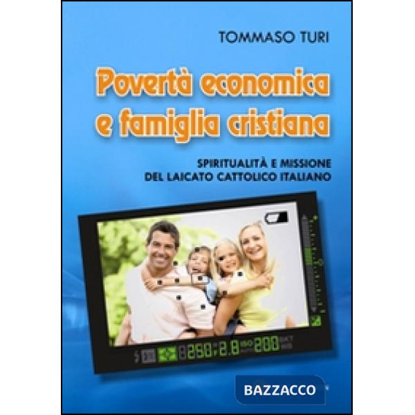 Povertà economica e famiglia cristiana. Spiritualità e missione del laicato cattolico italiano