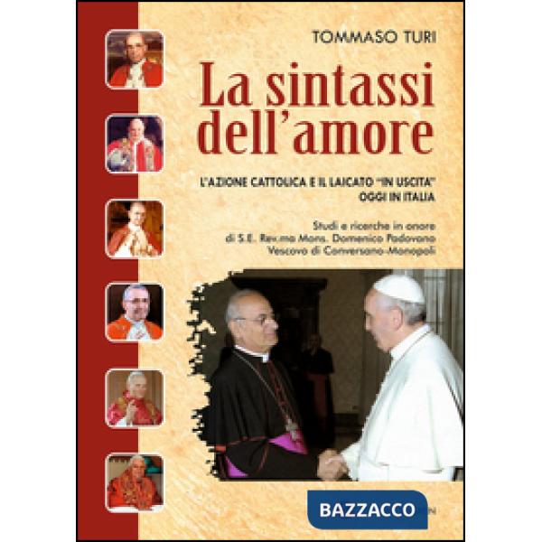 Sintassi dell'amore. L'Azione Cattolica e il laicato «in uscita» oggi in Italia (La)