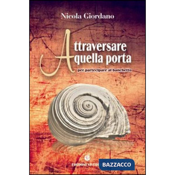 Attraversare quella porta per partecipare al banchetto