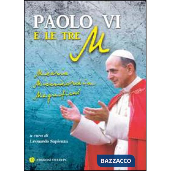Paolo VI e le tre M. Miseria, Misericordia, Magnificat
