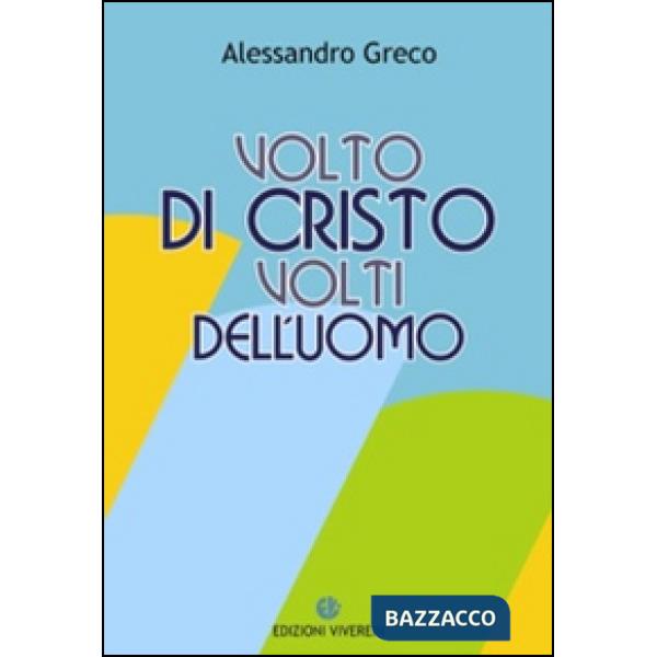 Volto di Cristo volti dell'uomo