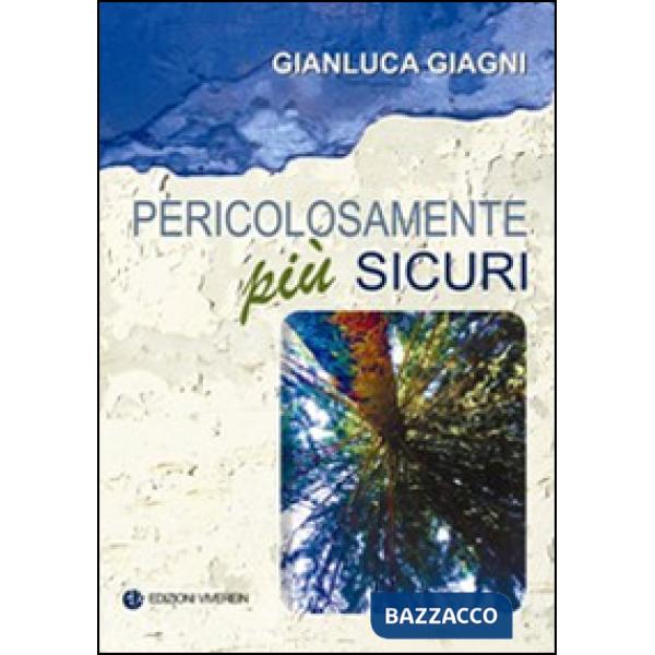 Pericolosamente più sicuri
