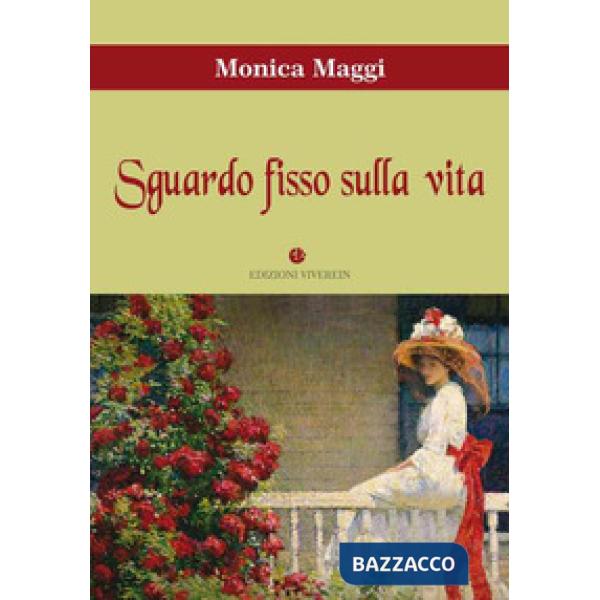 Sguardo fisso sulla vita