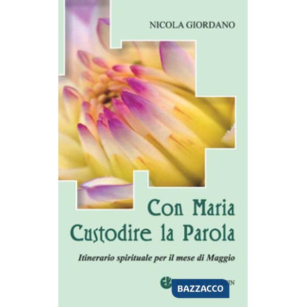Con Maria Custodire la Parola. Itinerario spirituale per il mese di Maggio