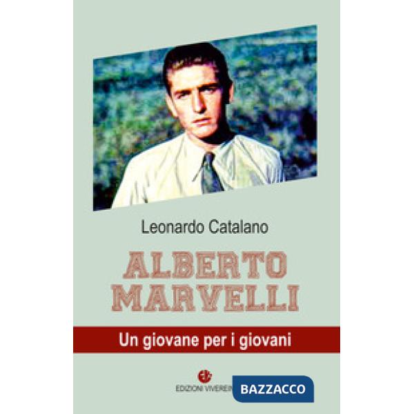 Alberto Marvelli. Un giovane per i giovani