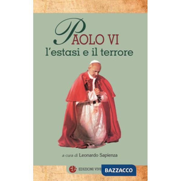 Paolo VI, l'estasi e il terrore