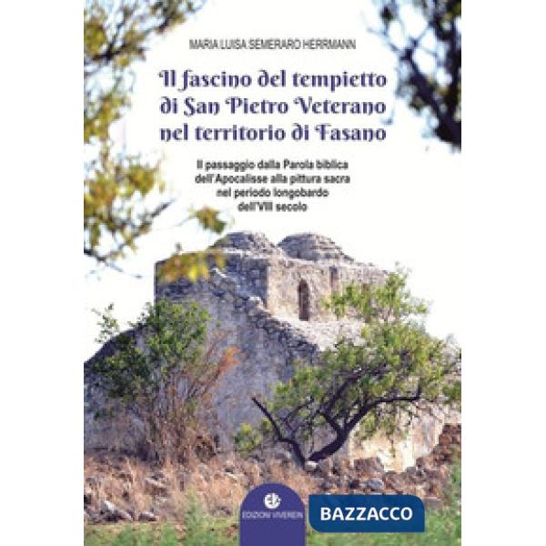Fascino del tempietto di San Pietro Veterano nel territorio di Fasano. Il passaggio dalla Parola biblica dell'Apocalisse alla pi