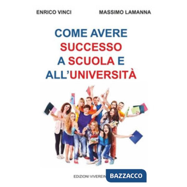 Come avere successo a scuola e all'università. Nuova ediz.