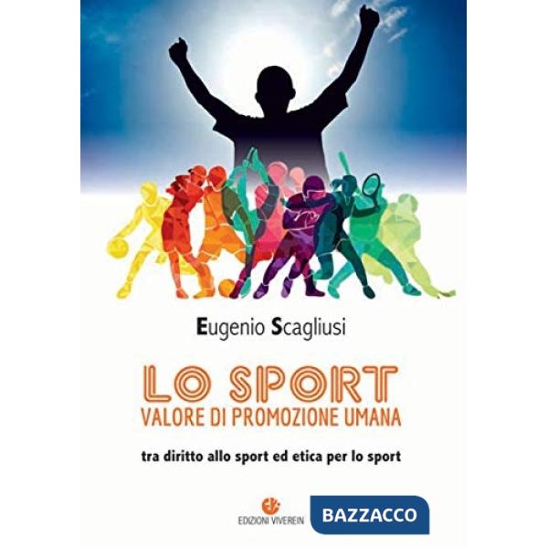 Sport valore di promozione umana. Tra diritto allo sport ed etica per lo sport (Lo)