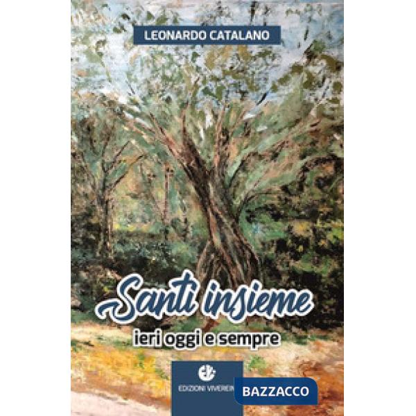 Santi insieme. Ieri oggi e sempre