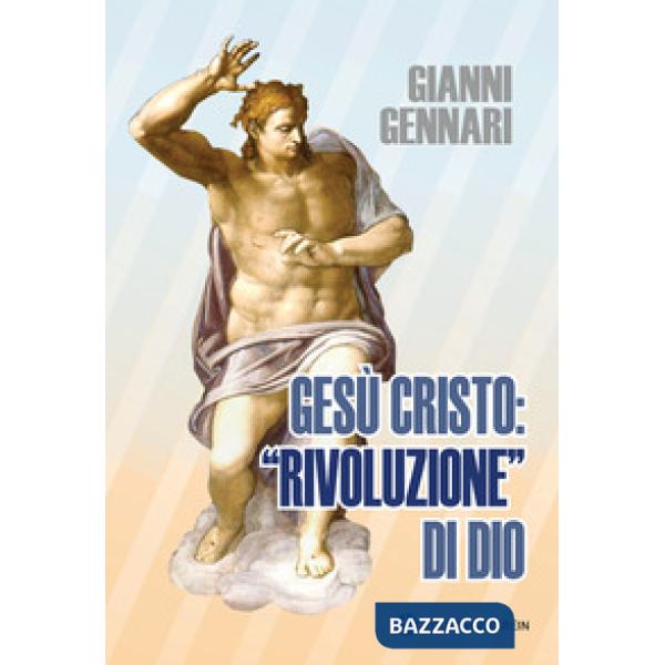Gesù Cristo: «rivoluzione» di Dio