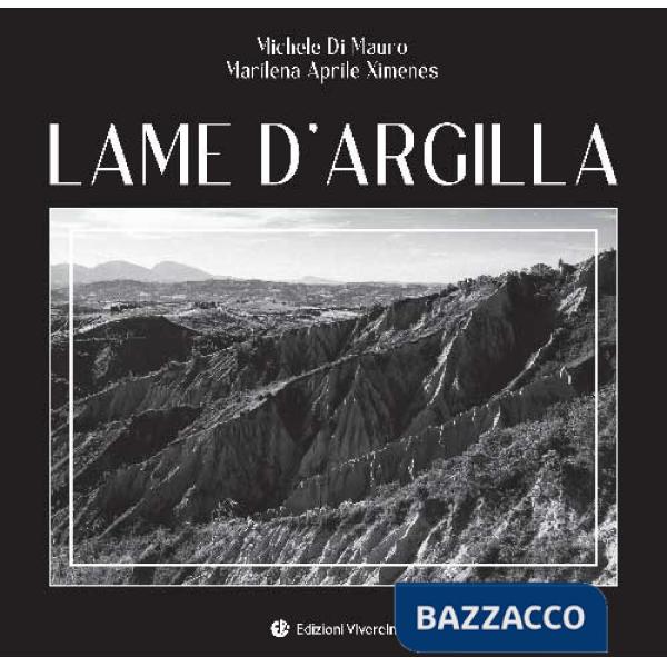 Lame d'argilla. Ediz. illustrata