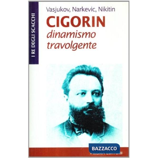 Cigorin. Dinamismo travolgente