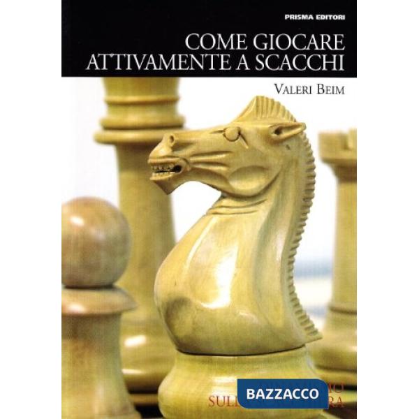 Come giocare attivamente a scacchi. Dinamismo sulla scacchiera