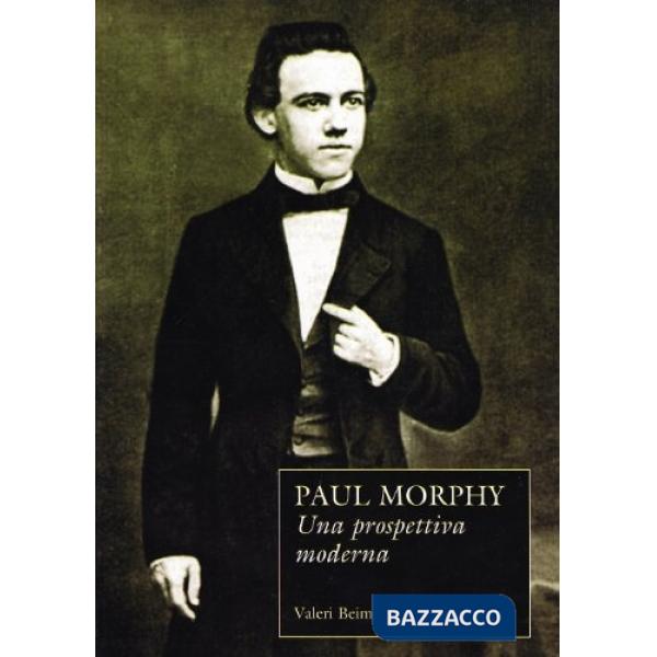 Paul Morphy. Una prospettiva moderna