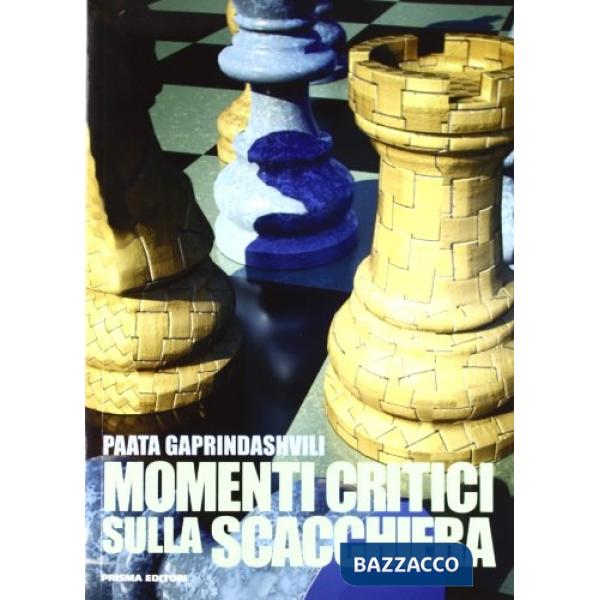 Momenti critici sulla scacchiera