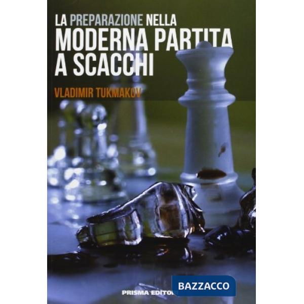 Preparazione nella moderna partita a scacchi (La)