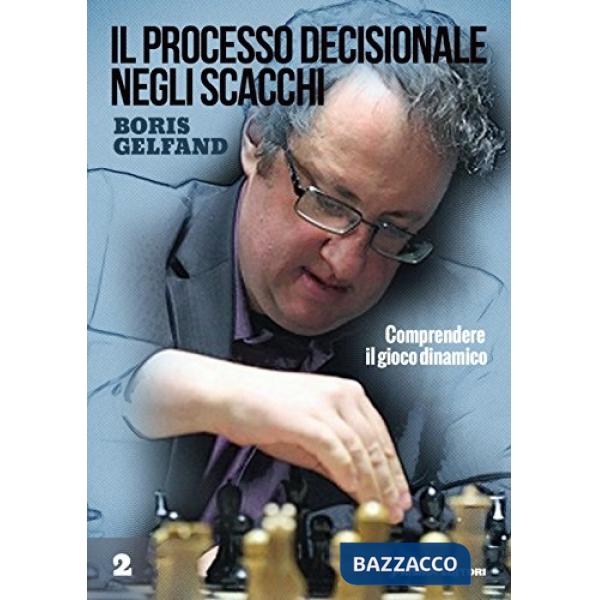 Processo decisionale negli scacchi. Comprendere il gioco dinamico (Il)