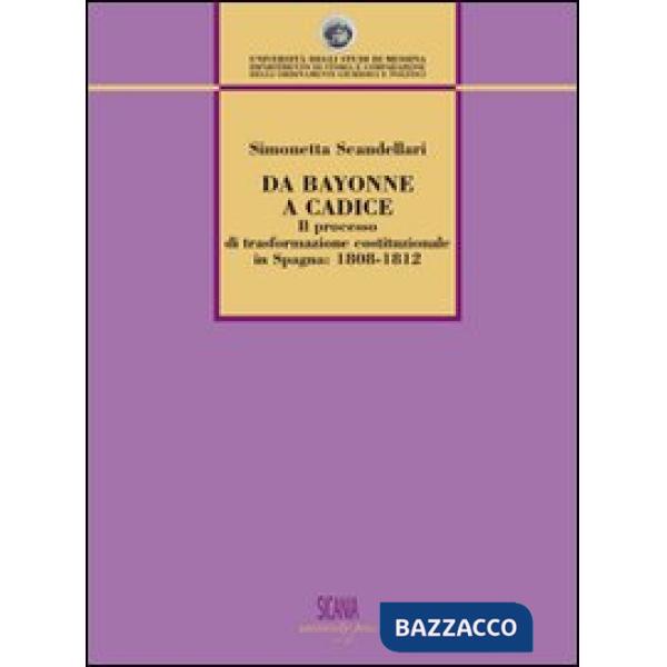 Da Bayonne a Cadice. Il processo di trasformazione costituzionale in Spagna (180