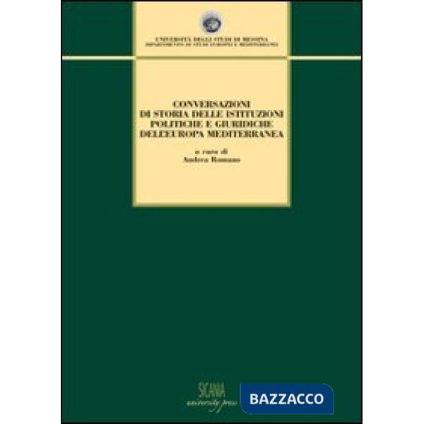 Conversazioni di storia delle istituzioni politiche e giuridiche dell'Europa mediterranea