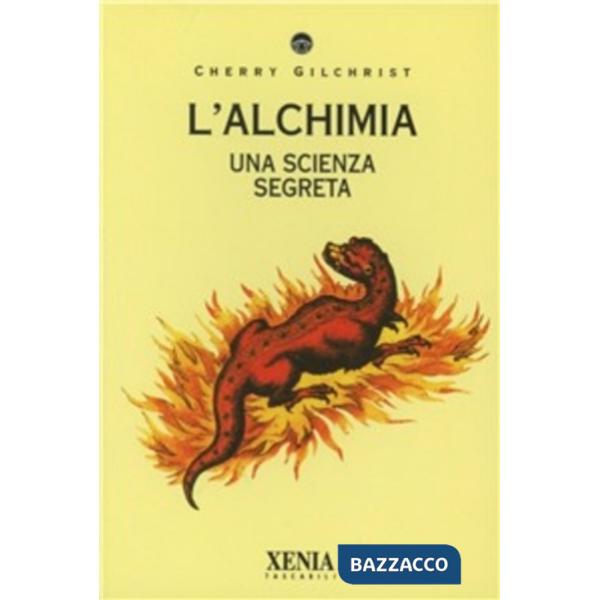 Alchimia. Una scienza segreta (L')