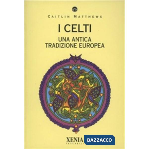 Celti. Una antica tradizione europea (I)
