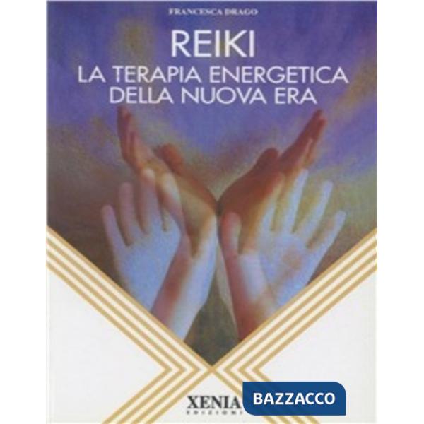 Reiki. La terapia energetica della nuova era