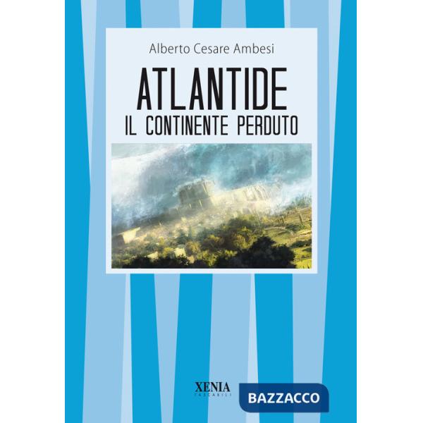 Atlantide. Il continente perduto