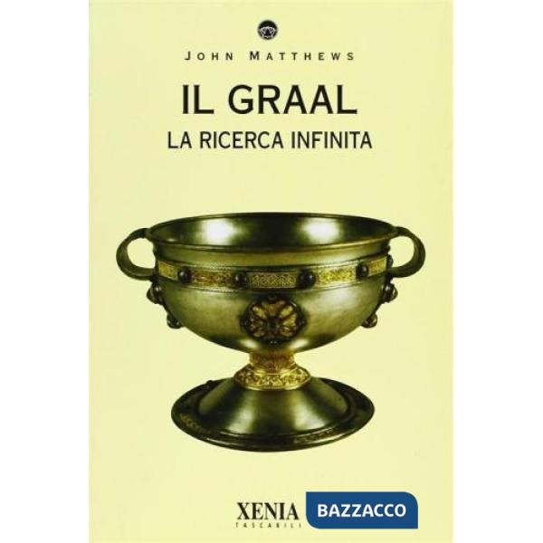 Graal. La ricerca infinita (Il)