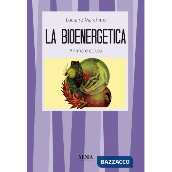 Bioenergetica. Anima e corpo (La)