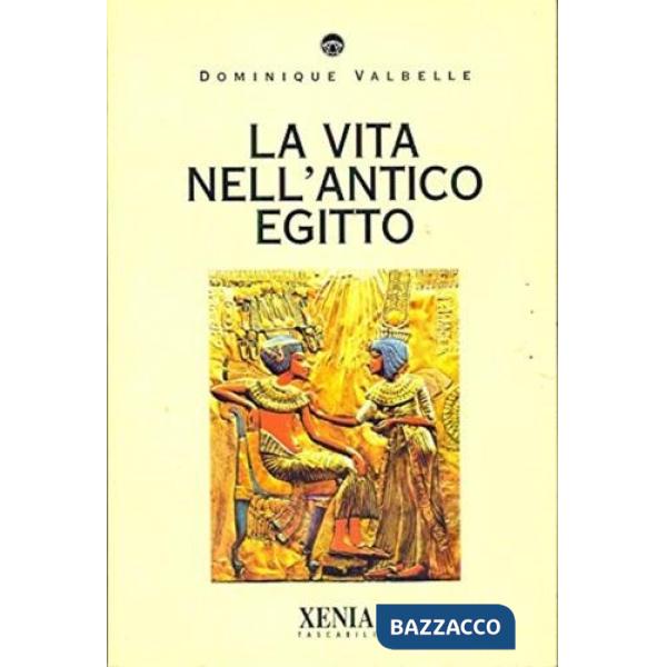 Vita nell'antico Egitto (La)