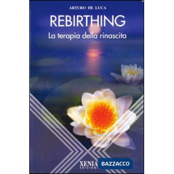 Rebirthing. La terapia della rinascita