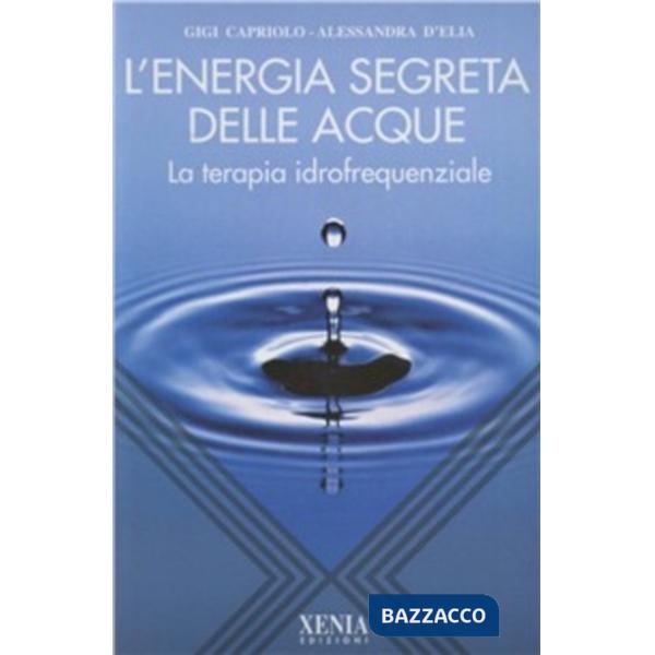 Energia segreta delle acque. La terapia idrofrequenziale (L')